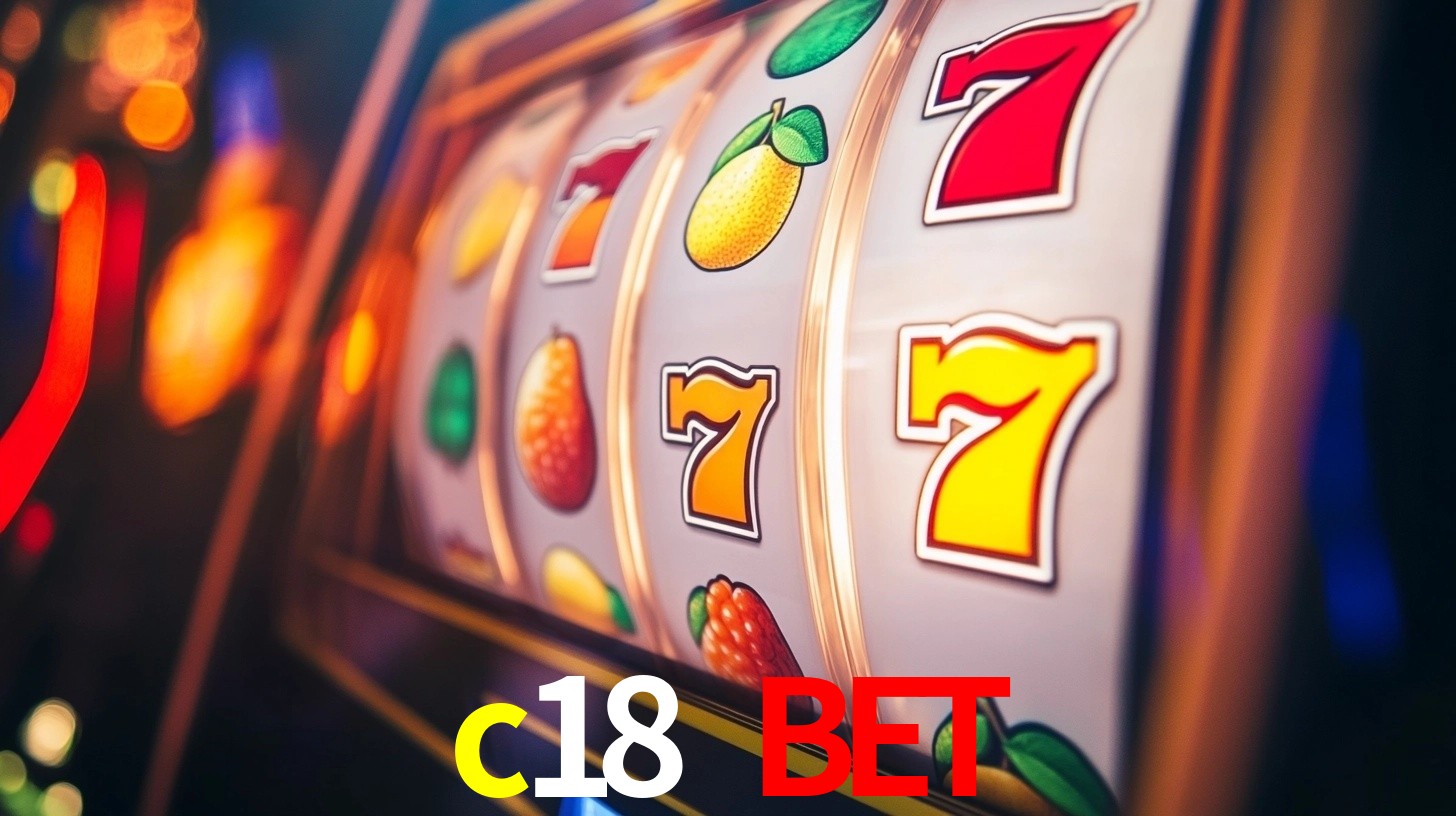 Explore as vantagens do c18 bet: serviço profissional e confiabilidade